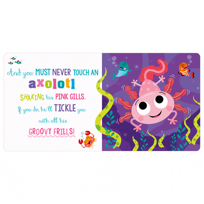 Board Book - Never Touch An Axolotl!
