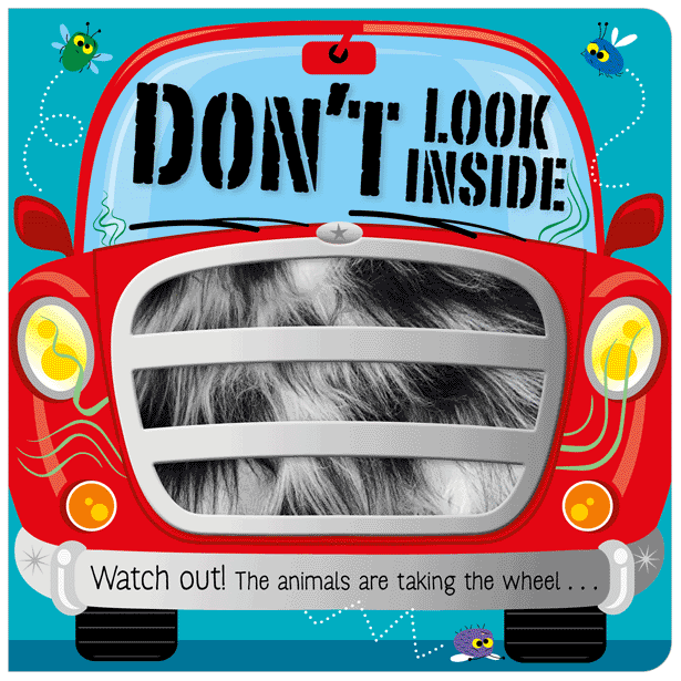 Board Book - Don't Look Inside (The Animals Are Taking The Wheel)