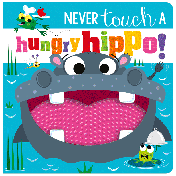 Board Book - Never Touch A Hungry Hippo!